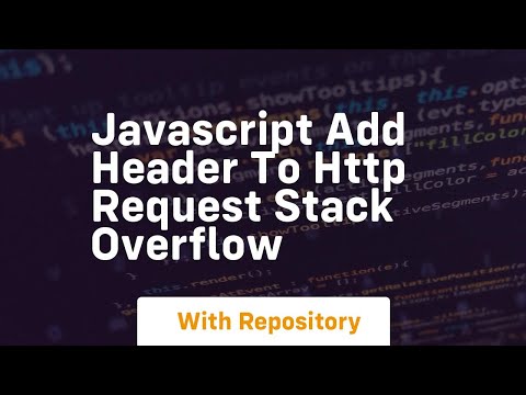 Javascript Add Header To Http Request Stack Overflow
