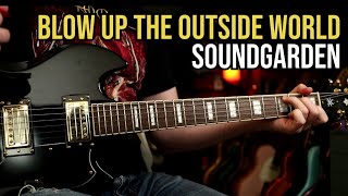 How to Play "Blow Up The Outside World" by Soundgarden | Guitar Lesson