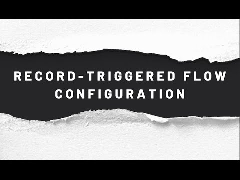 Record Triggered Flow Configuration | Salesforce Flow