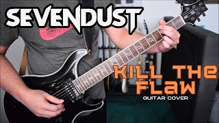 Sevendust - Kill The Flaw (Guitar Cover)