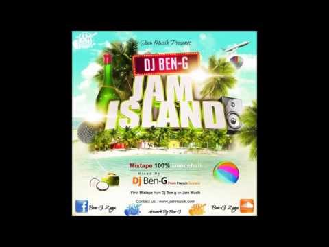 DJ BEN - G  JAM ISLAND DANCEHALL MIX APRIL 2014