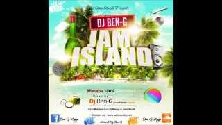 DJ BEN - G  JAM ISLAND DANCEHALL MIX APRIL 2014