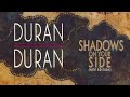 Duran Duran - Shadows On Your Side (Night Edition)