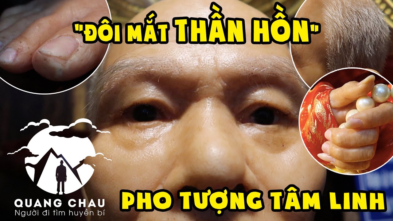 Chuyện lạ Pho Tượng có "Đôi Mắt Người Sống" tự mọc Móng Tay Chân - Độc Nhất Vô Nhị trên Thế Giới