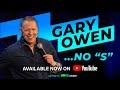 GARY OWEN... NO "S" (2025) | | FULL SPECIAL