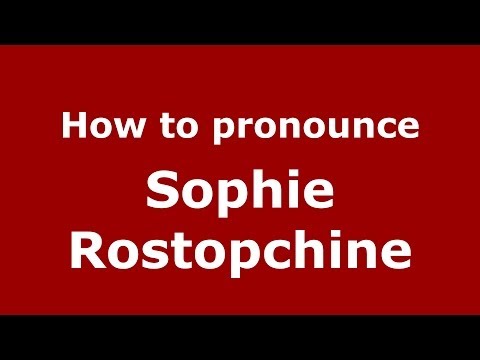 How to pronounce Sophie Rostopchine (French/France) - PronounceNames.com