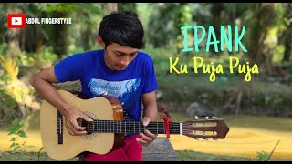 Download lagu Ku Puja Puja - Ipank | Abdul fingerstyle guitar cover mp3