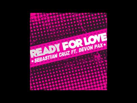 Sebastian Cruz ft. Devon Pax - Ready for Love
