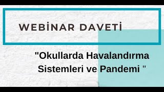 Webinar: Okullarda Havalandırma Sistemleri ve Pandemi