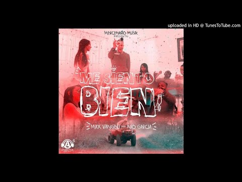 Max Vangeli Ft. Nio Garcia - Me Siento Bien
