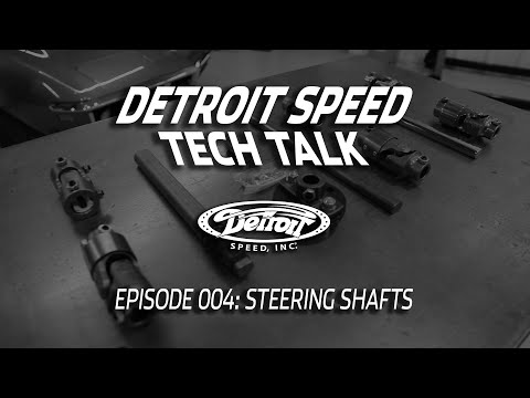Steering Shafts - Detroit Speed Tech Talk Ep. 004