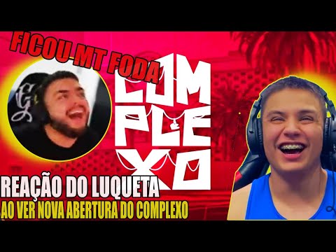 REAÇÃO DO LUQUET4 COM A NOVA ABERTURA DO COMPLEXO II MUSICA DO PAULINHO O LOKO