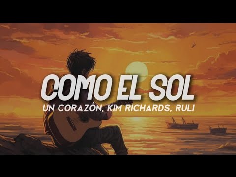 Como El Sol (part. Ruli Y Kim Richards) - Un…