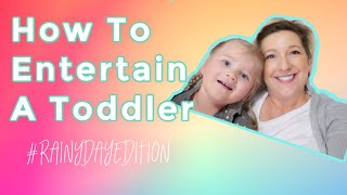 How To Entertain A Toddler On A Rainy Day | Toddler Activities