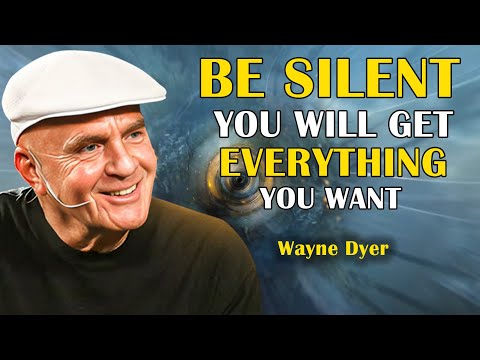 Be Silent and Act As If You Have Nothing To Lose - Wayne Dyer