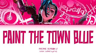 Ashnikko Paint The Town Blue (Arcane Season 2) (Color Coded Lyrics)