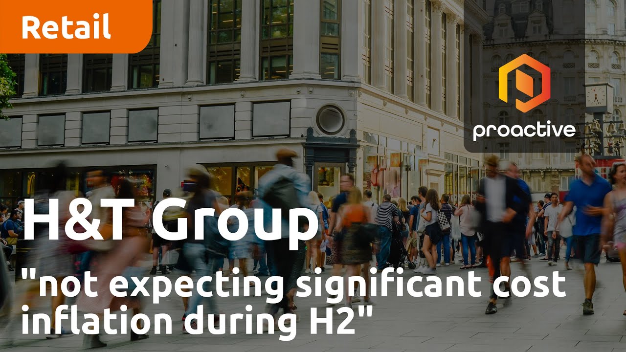 H&T Group "not expecting significant cost inflation during H2"