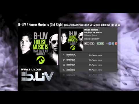 B-Liv - House Music Is (Old Style Mix) Molacacho Records Bcn 2014 ©