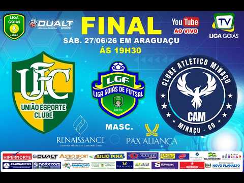 LIGA GOIÁS  2026 - FINAL - 2º JOGO - UNIÃO EC ARAGUAÇU X CAM MINAÇU  - MASC