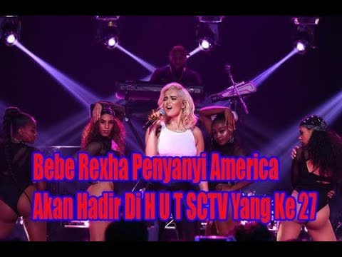 Bebe Rexha, Penyanyi Amerika yang Siap Tampil di HUT SCTV Ke 27