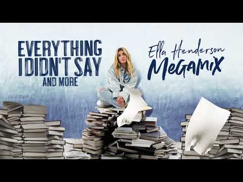 Ella Henderson - Everything I Didn't Say and More: The Megamix (Visualiser)