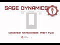 Sage Dynamics Cadence Standards Part Two