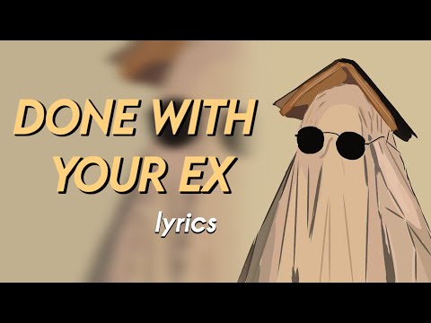 IF YOU'RE DONE WITH YOUR EX (The only ex I want is extra money) | Lyrics | Gladdest Remix