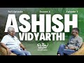 Ashish Vidyarthi | S4 | Ep 1 | The Slow Interview with Neelesh Misra @AshishVidyarthiActorVlogs