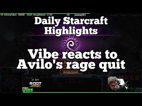 Daily Starcraft Highlights: Vibe reacts to Avilo's rage quit