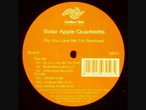 Solar Apple Quarktette - Do You Love Me Too (Unforscene Mix)