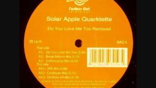 Solar Apple Quarktette - Do You Love Me Too (Unforscene Mix)