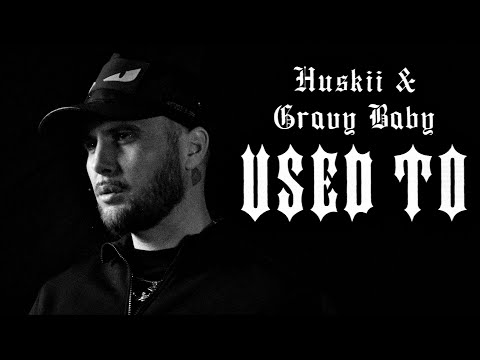 Huskii & Gravy Baby - Used To