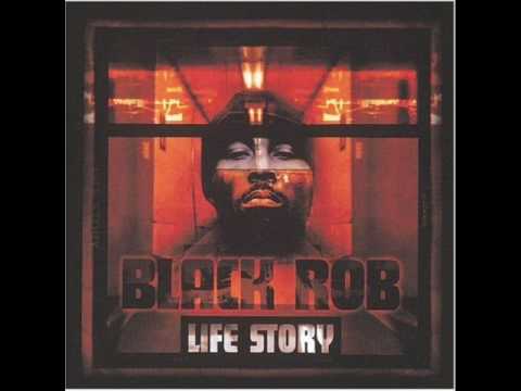 Black Rob - Life Story