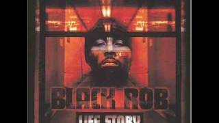 Black Rob - Life Story