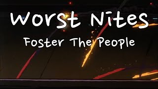 Foster The People - Worst Nites