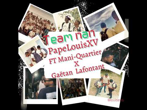 PAPE LOUIS XV - TEAM NAN ft. Mani-Quartier, Gaetan Lafontant [OFFICIAL AUDIO]