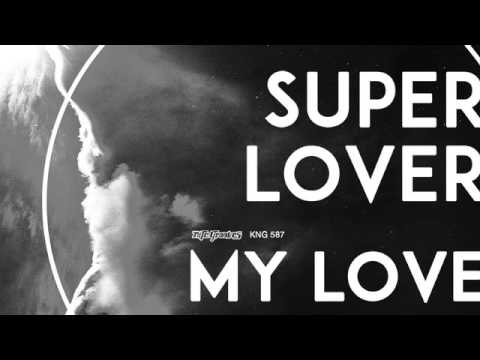 Superlover - My Love (Original Mix)