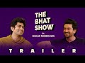 THE BHAT SHOW Ft Shaad Randhawa TRAILER