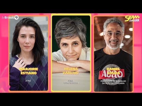 🔴 SEM CENSURA RECEBE MARJORIE ESTIANO, HELENA VARVAKI E DANIEL SOUZA