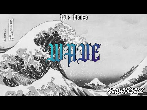 NJ x Mansa - Wave (prod. Niemiec)
