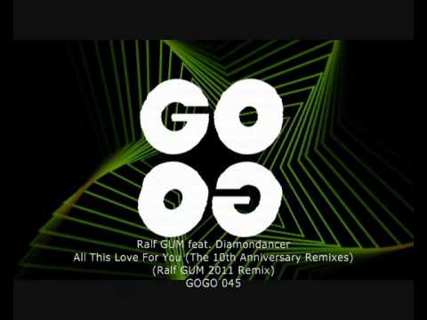 Ralf GUM feat. Diamondancer - All This Love For You (Ralf GUM 2011 Remix) - GOGO 045