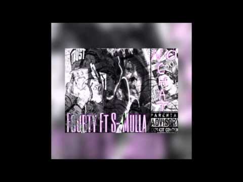 Fourty Ft S-Mulla -NO CHAT!