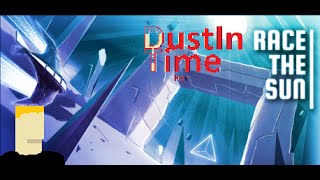 DustIn Time For: Race The Sun (The Sun Wins)