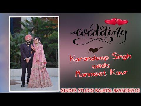 Karandeep Singh weds Manmeet Kaur ....Live By Ginder Studio Rajatal 9855006510