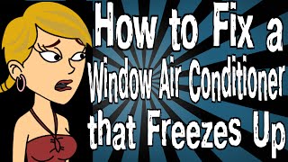 How to Fix a Window Air Conditioner That Freezes Up