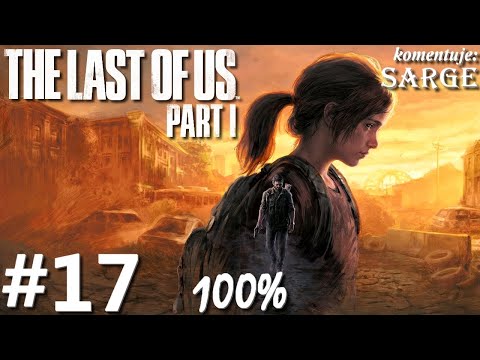 Zagrajmy w The Last of Us Part 1 PL (100%) odc. 17 - Spóźnione ostrzeżenie | Hard