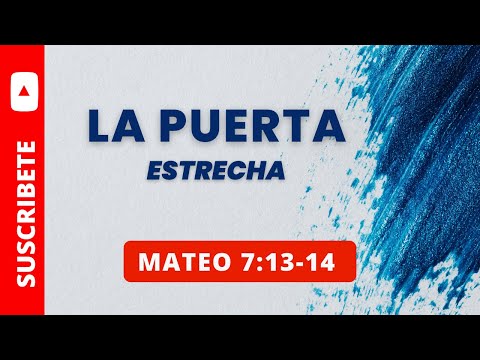 LA PUERTA ESTRECHA MATEO 7:13-14 (035)