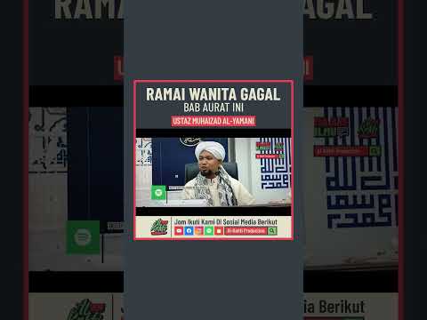 Ustaz Muhaizad Al-Yamani - Ramai Wanita Gagal Bab Aurat Ini