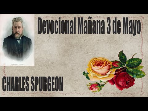 Devocional/Charles Spurgeon/Mañana 3 de Mayo - "En el mundo tendréis tribulación".Juan 16:33