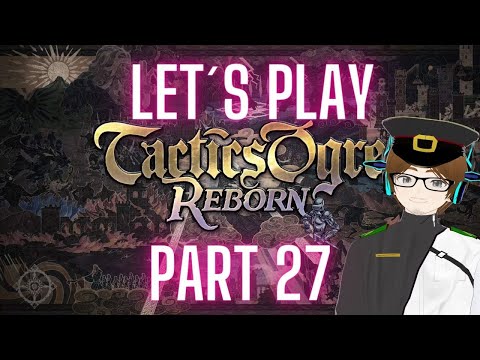 Kraken zähmen für Anfänger | Let´s play Tactics Ogre Reborn | Part27